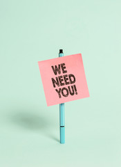 Handwriting text We Need You. Conceptual photo asking someone to work together for certain job or...