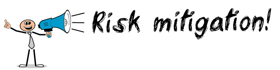 Risk mitigation!