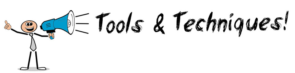 Tools & Techniques!