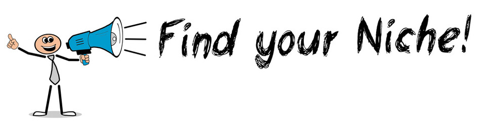 Obraz premium Find your Niche!
