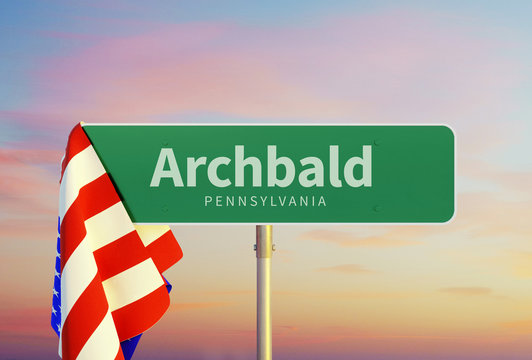Archbald &ndash; Pennsylvania. Road or Town Sign. Flag of the united states. Sunset oder Sunrise Sky. 3d rendering