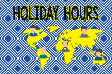 Text sign showing Holiday Hours. Business photo showcasing employee receives twice their normal pay for all hours Connection multiethnic persons all over world. Global business earth map