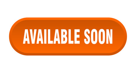 available soon button. available soon rounded orange sign. available soon