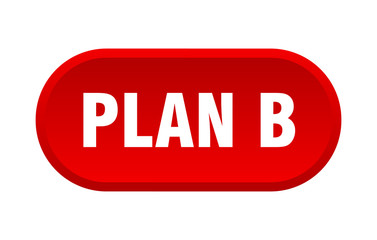 plan b button. plan b rounded red sign. plan b
