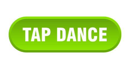 tap dance button. tap dance rounded green sign. tap dance