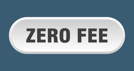 zero fee button. zero fee rounded white sign. zero fee