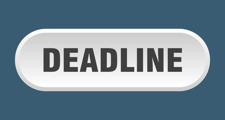 deadline button. deadline rounded white sign. deadline