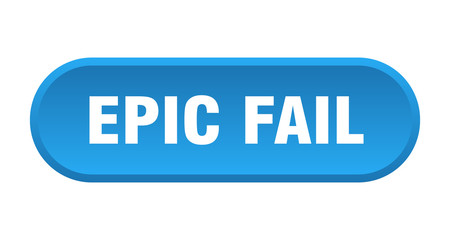 epic fail button. epic fail rounded blue sign. epic fail