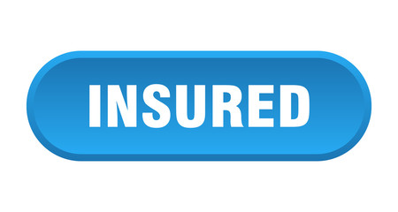 insured button. insured rounded blue sign. insured