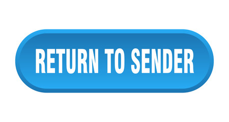 return to sender button. return to sender rounded blue sign. return to sender