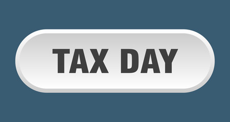 tax day button. tax day rounded white sign. tax day