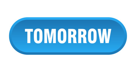 tomorrow button. tomorrow rounded blue sign. tomorrow