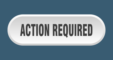 action required button. action required rounded white sign. action required