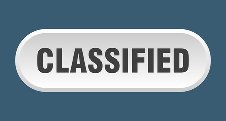 classified button. classified rounded white sign. classified