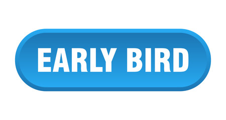 early bird button. early bird rounded blue sign. early bird