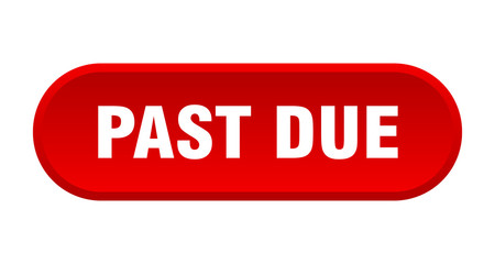 past due button. past due rounded red sign. past due