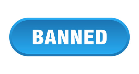 banned button. banned rounded blue sign. banned