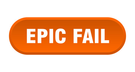 epic fail button. epic fail rounded orange sign. epic fail