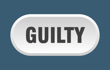 guilty button. guilty rounded white sign. guilty
