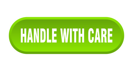 handle with care button. handle with care rounded green sign. handle with care