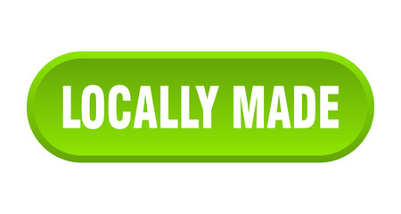 locally made button. locally made rounded green sign. locally made