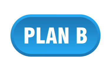 plan b button. plan b rounded blue sign. plan b