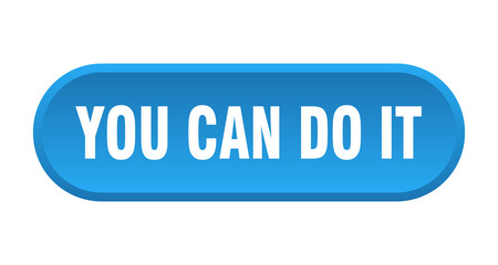 you can do it button. you can do it rounded blue sign. you can do it