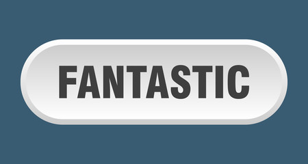 fantastic button. fantastic rounded white sign. fantastic