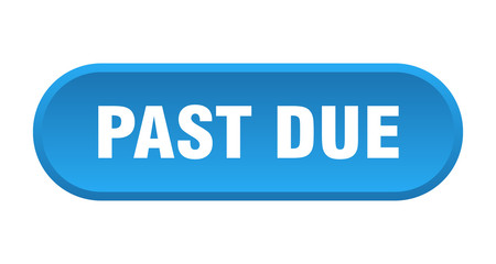 past due button. past due rounded blue sign. past due