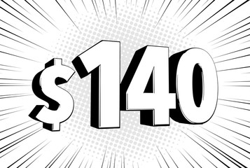 140$ one hundred forty price symbol. Comic numbers with dollar sign on speed line bubble