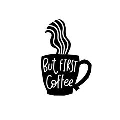 But first Coffee shirt quote lettering