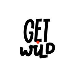 Get wild paper cutout shirt quote lettering