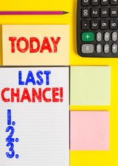 Writing note showing Last Chance. Business concept for final opportunity to achieve or acquire something you want Colored empty papers with copy space on the yellow background table