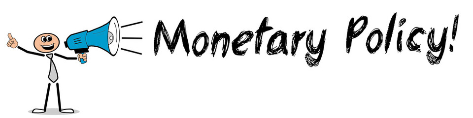 Monetary Policy! 
