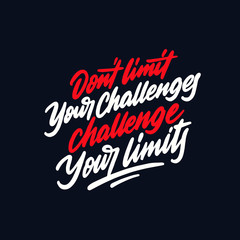 Do not limit your challenges. Challenge your limit. Motivation quote. Vector illustration