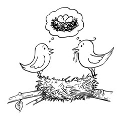 Vector cartoon drawing conceptual illustration of couple of male and female birds building nest and thinking together about lying eggs and having babies.