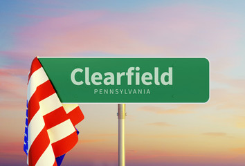 Clearfield – Pennsylvania. Road or Town Sign. Flag of the united states. Sunset oder Sunrise Sky. 3d rendering