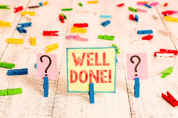 Handwriting text Well Done. Conceptual photo used praising demonstrating or group for something...