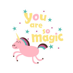Vector cute isolated design with pink unicorn and text you are so magic