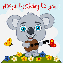 Greeting card - funny koala bear with guitar singing a song Happy birthday to you!