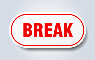 break sign. break rounded red sticker. break