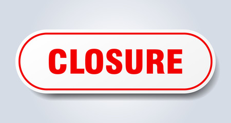 closure sign. closure rounded red sticker. closure