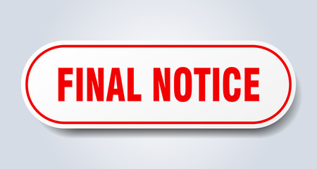 final notice sign. final notice rounded red sticker. final notice