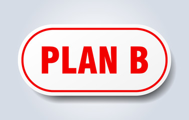 plan b sign. plan b rounded red sticker. plan b