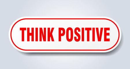 think positive sign. think positive rounded red sticker. think positive