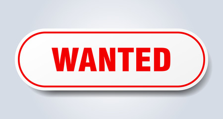 wanted sign. wanted rounded red sticker. wanted