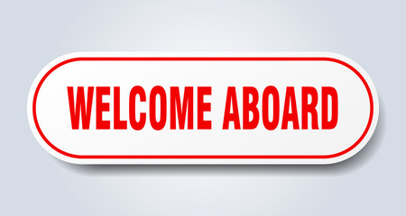 welcome aboard sign. welcome aboard rounded red sticker. welcome aboard