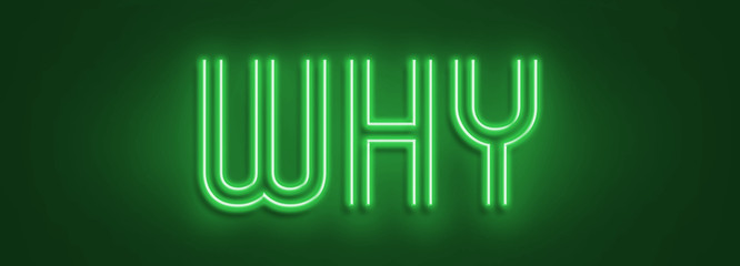 Vintage Glow Signboard with Why Inscription. Shiny Neon Light Style Lettering. Inscription on Green Wall. 3D Rendering