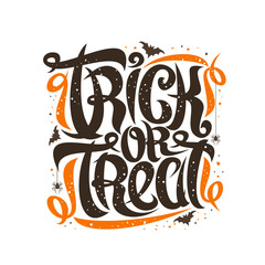 Halloween slogan Trick or Treat, poster with curly calligraphic typeface, hanging spiders, flying bats and decorative elements, swirly trendy lettering for words trick or treat on white background.