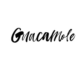 Guacamole ink pen vector lettering. Popular food phrase. T shirt decorative print.